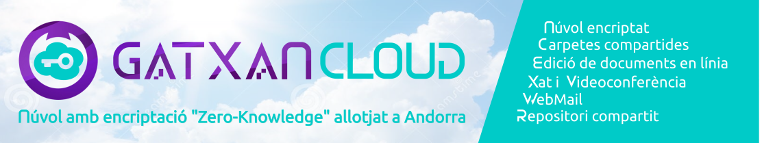 GATXAN CLOUD: Nube con encriptación Zero-Knowledge alojada en el Principado de Andorra